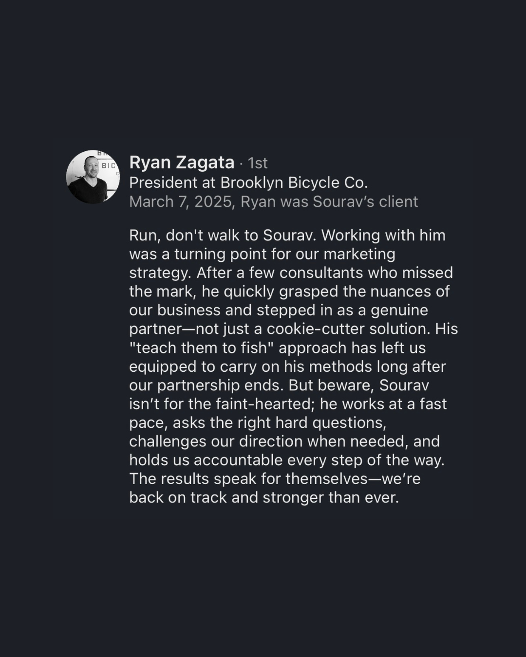 Ryan Zagata LinkedIn testimonial, Brooklyn Bicycle Co.